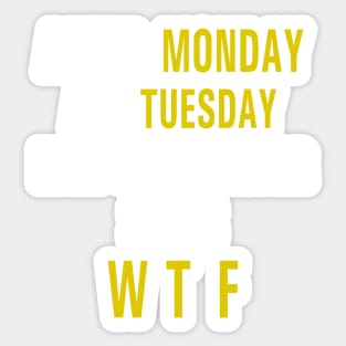 After Monday and Tuesday Even the Calendar Says WTF Funny Sticker